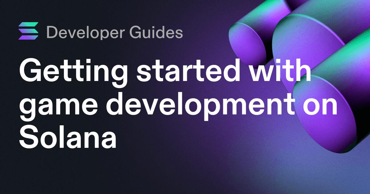 Getting started with game development on Solana