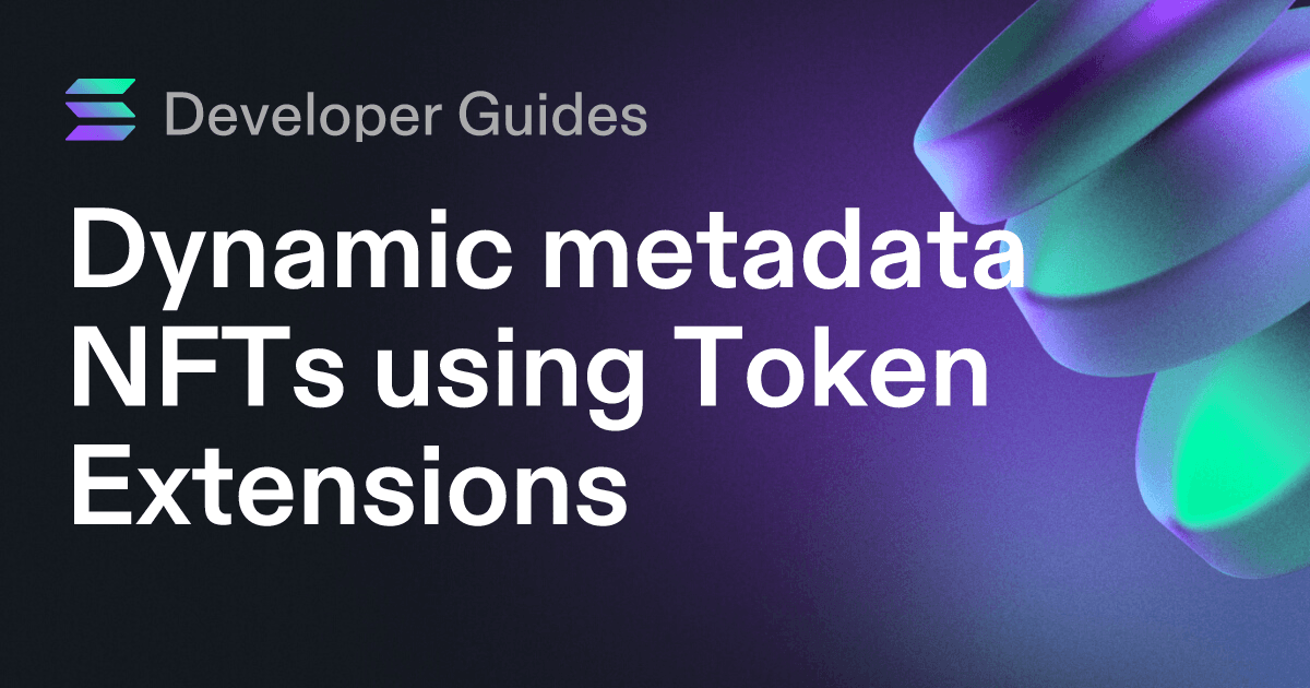 Dynamic metadata NFTs using Token Extensions